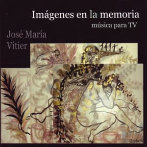 Imágenes en la Memoria. Música para TV - José Mª Vitier García Marruz