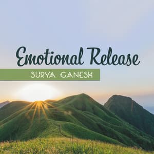 EmotionalRelease - Surya Ganesh
