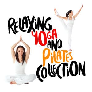 Relaxing Yoga and Pilates Collection - Yoga and Pilates Music