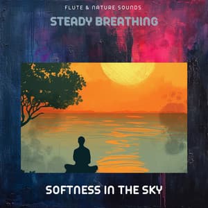 Steady Breathing - Flute & Nature Sounds