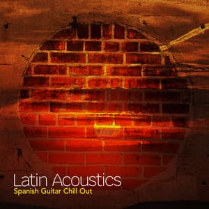 Latin Acoustics - Spanish Guitar Chill Out
