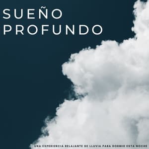 Sueño Profundo: Una Experiencia Relajante De Lluvia Para Dormir Esta Noche - Lluvia Ruido Dormir