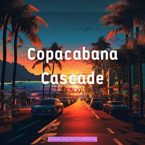 Copacabana Cascade - Bossa Jazz Instrumental