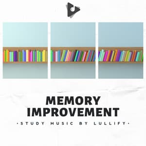 Memory Improvement - Study Music by Lullify
