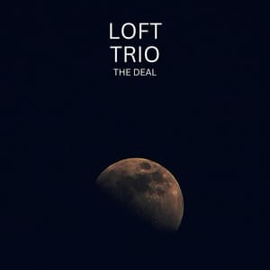 The Deal - Loft Trio