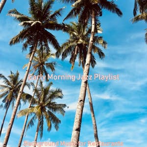 Background Music for Restaurants - Early Morning Jazz Playlist