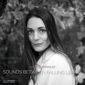 Sounds Between Falling Leaves - Lisette Spinnler