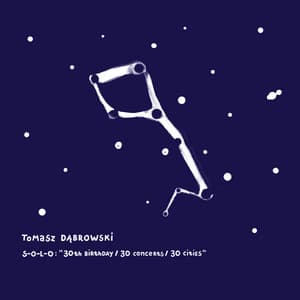 S-O-L-O: 30th Birthday/30concerts/30cities - Tomasz Dąbrowski