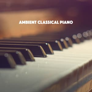 Ambient Classical Piano - Baby Lullaby