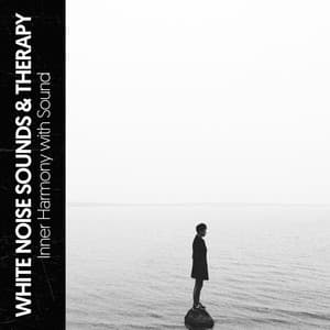 White Noise Sounds & Therapy: Inner Harmony with Sound - Ruido Blanco Hart