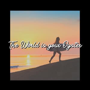 The World Is Your Oyster - Relaxation Ocean Waves Academy