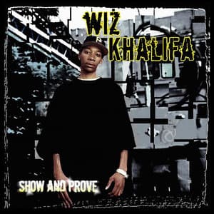 Show And Prove - Wiz Khalifa