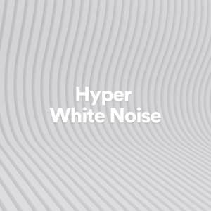 Hyper White Noise - White Noise Baby Sleep