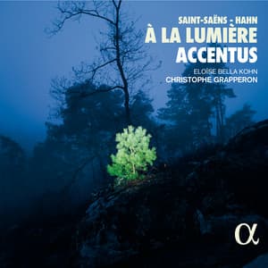 Saint-Saëns - Hahn: À la lumière - Accentus