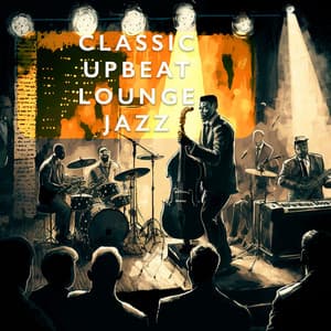 Classic Upbeat Lounge Jazz Vol. 2 - Classic Lounge Jazz