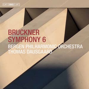 Bruckner: Symphony No. 6 in A Major, WAB 106 - Anton Bruckner