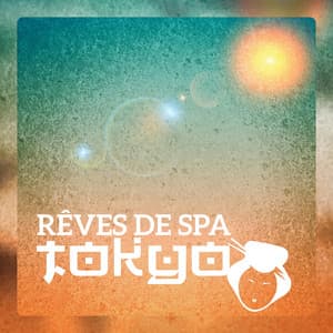 Rêves de spa Tokyo - Ambiance de spa asiatique, Musique japonaise pour détente et bien-etre, Anti stress zen - Oasis de Musique Zen Spa