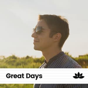 Great Days - Ambient Music Therapy