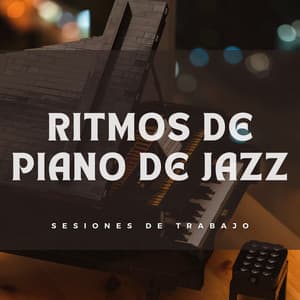 Ritmos De Piano De Jazz: Sesiones De Trabajo - Fondo de jazz de piano con clase