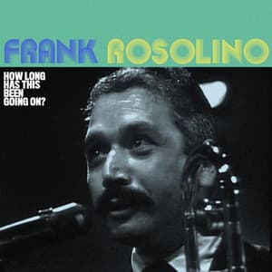 Frank Rosolino: How Long Has This Been Going On? - Frank Rosolino