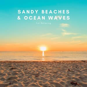 Sandy Beaches & Ocean Waves for Relaxing - Zen Sounds