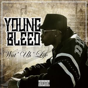 Wut' Uh' Life - Young Bleed