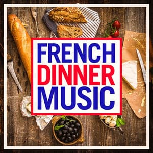 French Dinner Music - Romantic Dinner Party Music Collective