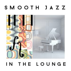 Smooth Jazz in the Lounge - Alternative Jazz Lounge