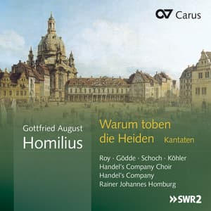 Gottfried August Homilius: Warum toben die Heiden. Kantaten - Gottfried August Homilius