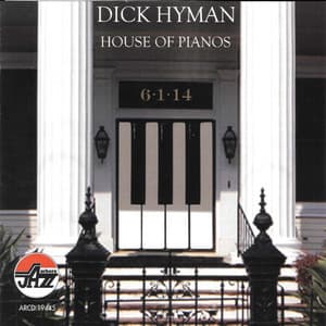House Of Pianos - Dick Hyman