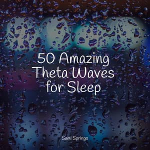 50 Amazing Theta Waves for Sleep - White Noise For Baby Sleep