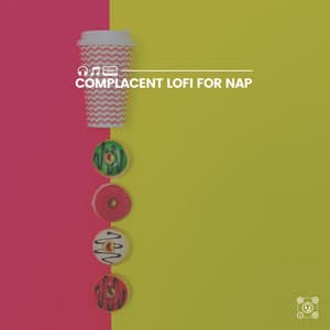 Complacent Lofi for Nap - LofiCentral
