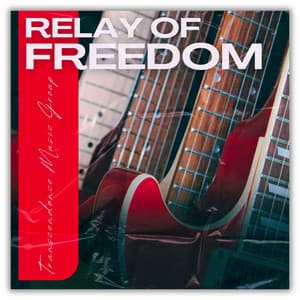 Relay of Freedom - Relaxing Guitar Group