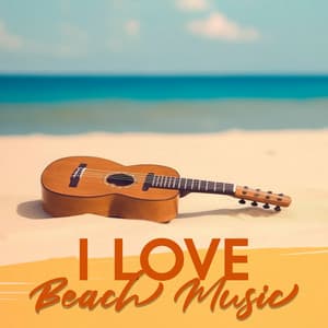 I Love Beach Music: Relaxing Ukulele & Guitar Music | Hawaiian Summer Vibes - Ohana Music Project