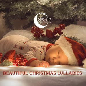 Beautiful Christmas Lullabies: Soft Baby Sleep Music, Enchanted Christmas Night for Kids - Gentle Baby Lullabies World