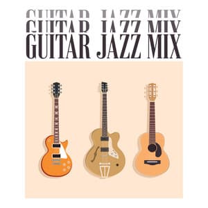 Guitar Jazz Mix: All Day Relaxation, Sweet Emotions with Cup of Coffee, Soft and Happy Moments - Jazz Music Collection