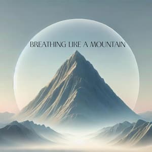 Breathing Like a Mountain: Find Stability and Strength Within - Zen Meditation