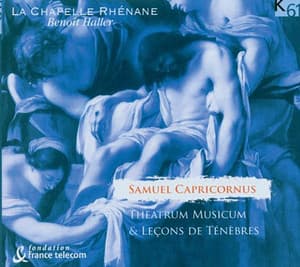 Capricornus: Theatrum Musicum & Leçons de ténèbres - Samuel Capricornus