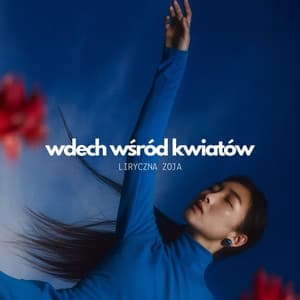 Wdech Wśród Kwiatów - Liryczna Zoja