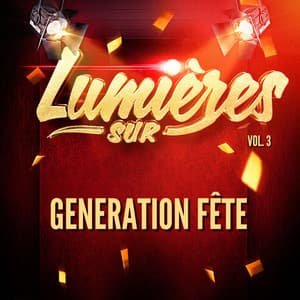 Lumières Sur Generation Fête, Vol. 3 - Generation Fête