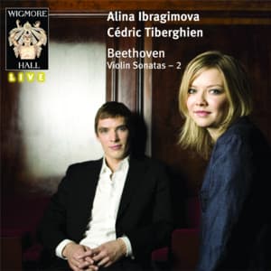 Beethoven Violin Sonatas 2: Alina Ibragimova & Cédric Tiberghien - Wigmore Hall Live - Ludwig van Beethoven