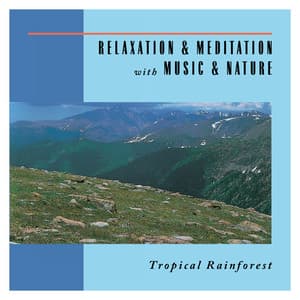 Mountain Serenity - Relaxation & Mediation With Music & Nature