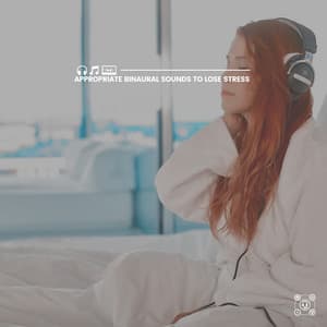 Appropriate Binaural Sounds to Lose Stress - Binaural Systems