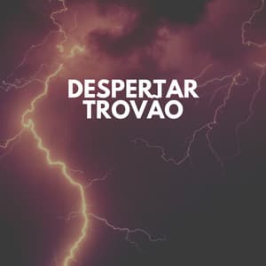 Despertar Trovão - Trovoadas