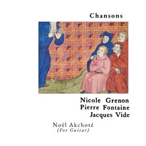 Chansons Grenon, Fontaine & Vide - Noël Akchoté