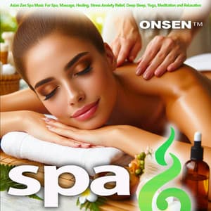 Spa: Asian Zen Spa Music For Spa, Massage, Healing, Stress Anxiety Relief, Deep Sleep, Yoga, Meditation and Relaxation - Onsen