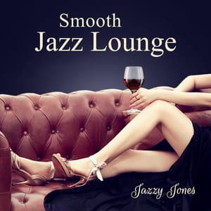 Smooth Jazz Lounge - Jazzy Jones