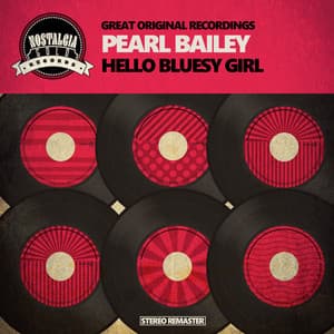 Hello Bluesy Girl - Pearl Bailey