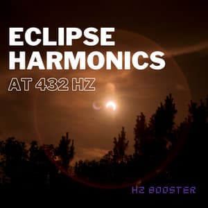 Eclipse Harmonics at 432 Hz - Hz Booster