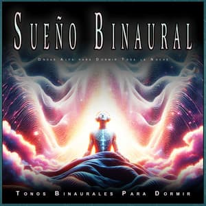 Sueño Binaural: Ondas Alfa para Dormir Toda la Noche - Tonos Binaurales Para Dormir